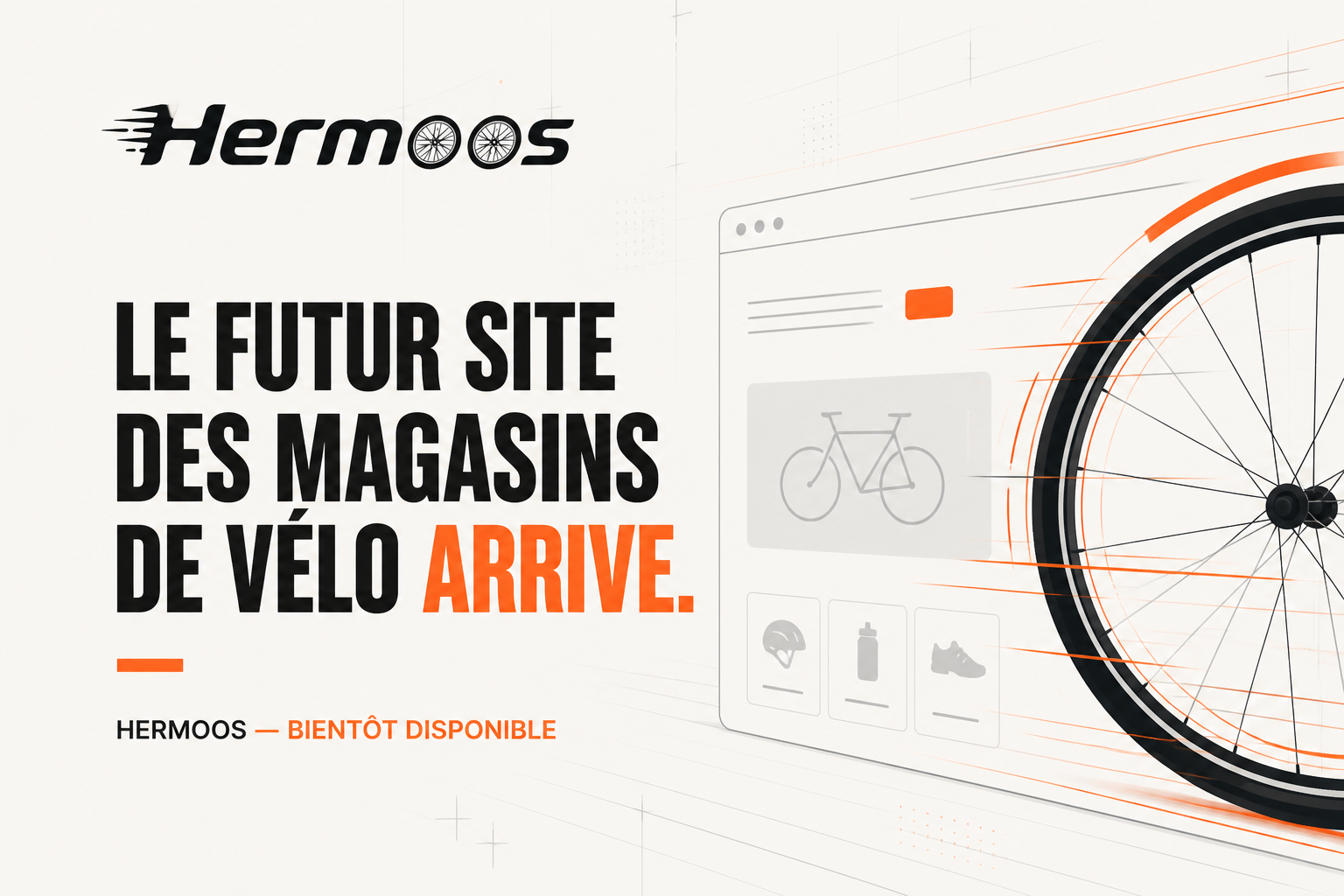 Hermoos — Le futur site des magasins de vélo arrive. Bientôt disponible.